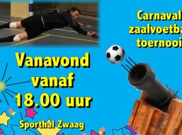 Vanavond zaalvoetbal carnavalstoernooi met ballenkanon!